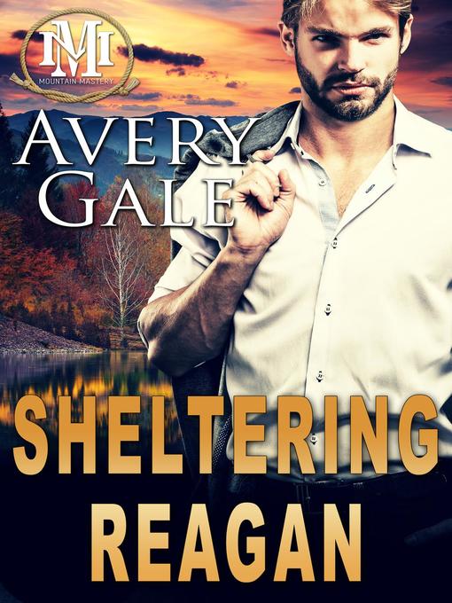 Title details for Sheltering Reagan by Avery Gale - Available